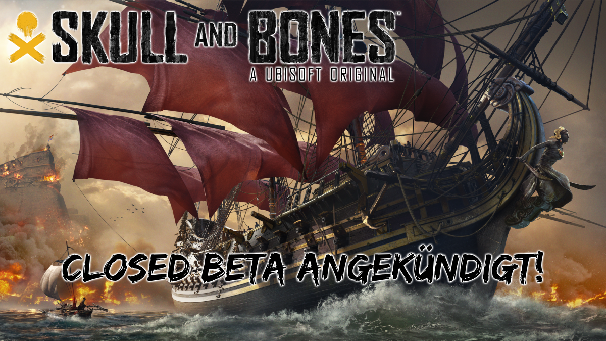 Skull and Bones – Closed Beta angekündigt!