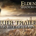 Elden Ring DLC – Neuer Trailer und Release Termin!